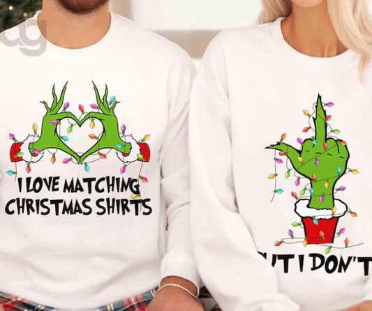 I LOVE MATCHING CHRISTMAS SHIRTS. BUT I DON'T