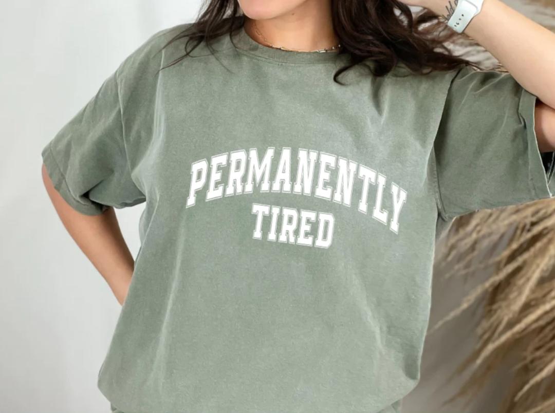 Permanently Tired