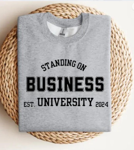 STANDING ON BUSINESS UNIVERSITY EST.2024