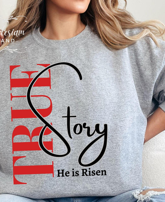 True Story •HE IS RISEN