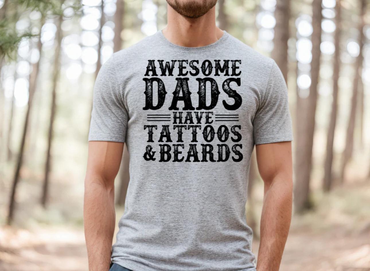 Awesome Dads have Tattoos & Beards