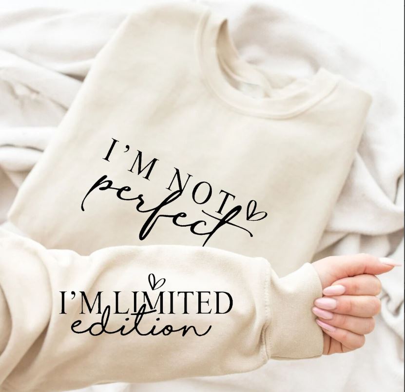 I'M NOT PERFECT. I'M LIMITED EDITION