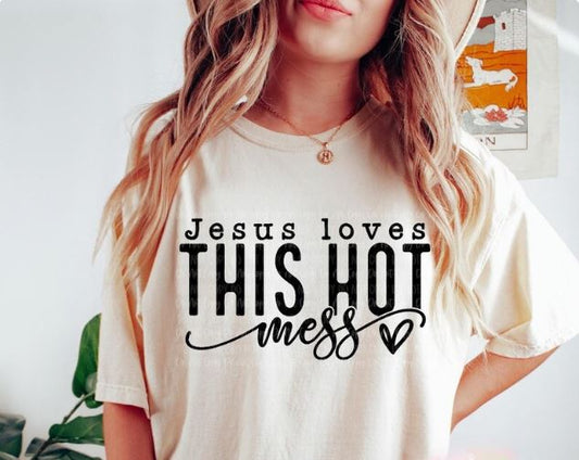 Jesus Loves This Hot Mess