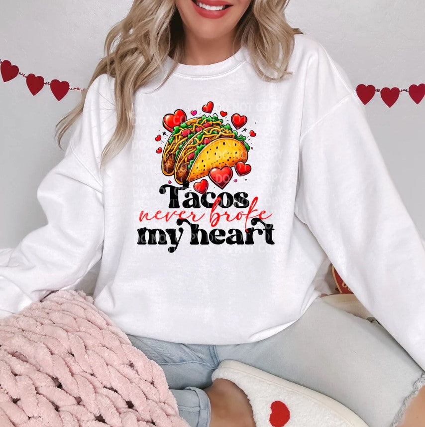 Tacos never broke my heart 🌮